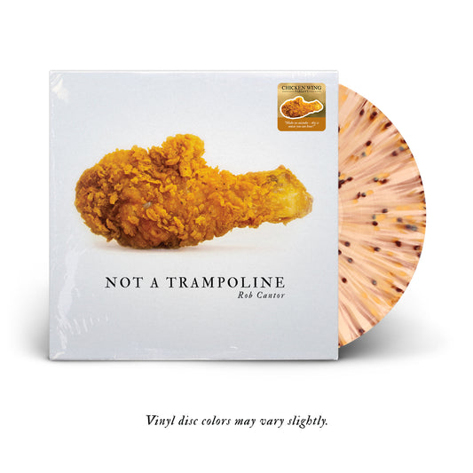Not a Trampoline // Vinyl Edition // Chicken Wing Variant